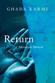 Title: Return: A Palestinian Memoir, Author: Ghada Karmi