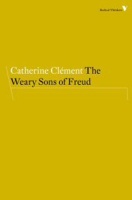 Title: The Weary Sons of Freud, Author: Catherine Clement