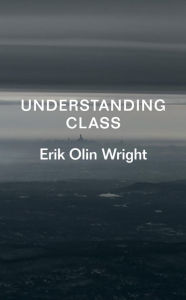 Title: Understanding Class, Author: Erik Olin Wright