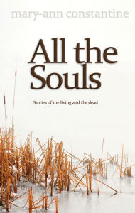 Title: All the Souls, Author: Mary-Ann Constantine