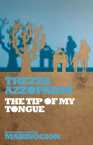 Title: The Tip of My Tongue, Author: Trezza Azzopardi