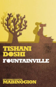 Title: Fountainville, Author: Tishani Doshi