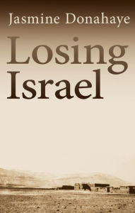 Title: Losing Israel, Author: Jasmine Donahaye