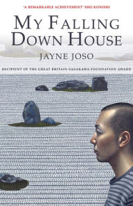 Title: My Falling Down House, Author: Jayne Joso