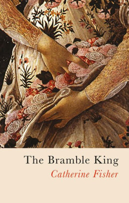 The Bramble King by Catherine Fisher, Paperback | Barnes & Noble®