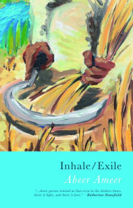 Title: Inhale/Exile, Author: Abeer Ameer