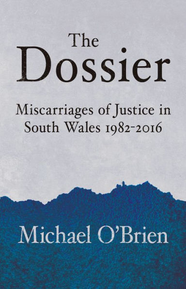 The Dossier: Miscarriages of Justice South Wales 1982-2016
