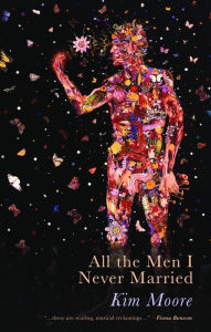 Title: All The Men I Never Married, Author: Kim Moore