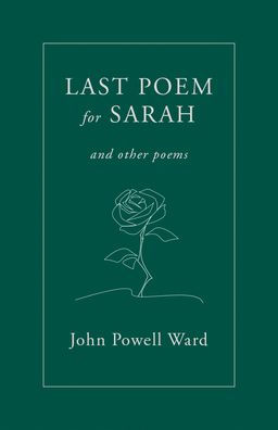 Last Poem for Sarah: And Other Poems
