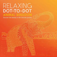 Title: Relaxing Dot-to-Dot: Animal Kingdom, Author: Carlton Books