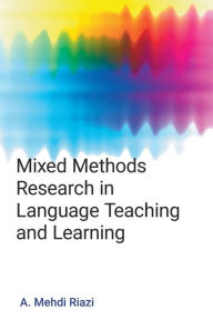 Title: Mixed Methods Research in Language Teaching and Learning, Author: A Mehdi Riazi