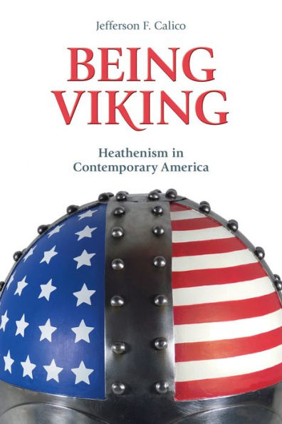 Being Viking: Heathenism Contemporary America