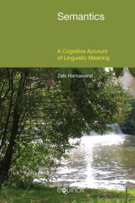 Title: Semantics: A Cognitive Account of Linguistic Meaning, Author: Zeki Hamawand