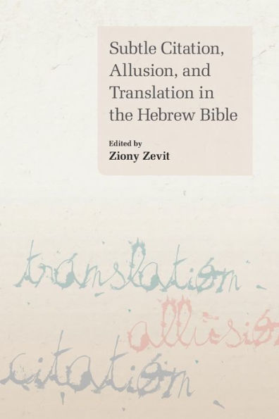 Subtle Citation, Allusion, and Translation the Hebrew Bible