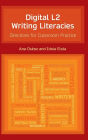 Digital L2 Writing Literacies: Directions for Classroom Practice