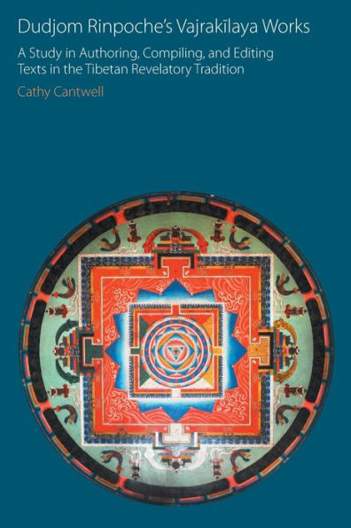 Dudjom Rinpoche's Vajrakīlaya Works: A Study Authoring, Compiling, and Editing Texts the Tibetan Revelatory Tradition