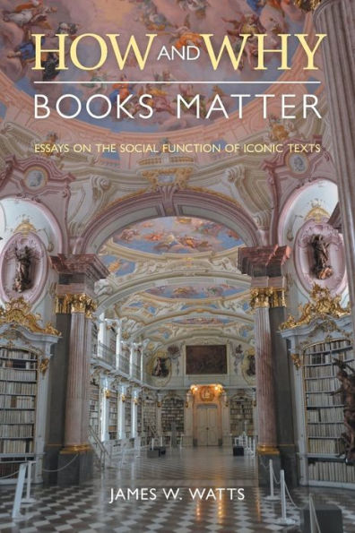 How and Why Books Matter: Essays on the Social Function of Iconic Texts