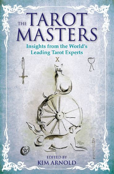 the Tarot Masters: Insights From World's Leading Experts