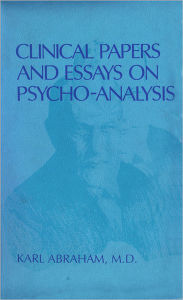 Title: Clinical Papers and Essays on Psychoanalysis, Author: Karl Abraham