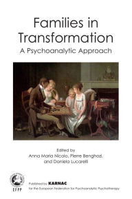 Title: Families in Transformation: A Psychonalytic Approach, Author: Pierre Benghozi