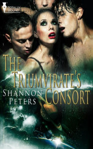 Title: The Triumvirate's Consort, Author: Shannon Peters