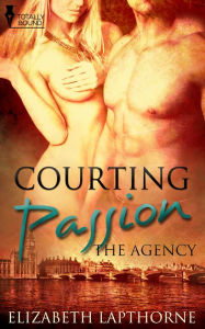 Title: Courting Passion, Author: Elizabeth Lapthorne