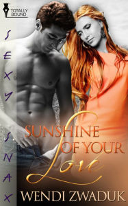 Title: Sunshine of Your Love, Author: Wendi Zwaduk