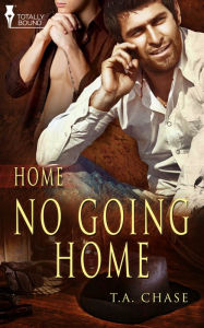 Title: No Going Home, Author: T.A. Chase