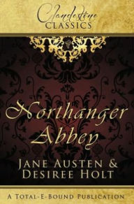 Title: Clandestine Classics: Northanger Abbey, Author: Desiree Holt