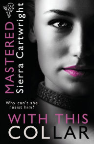 Title: Mastered: With This Collar, Author: Sierra Cartwright