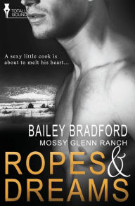 Title: Mossy Glenn Ranch: Ropes and Dreams, Author: Bailey Bradford