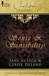Title: Clandestine Classics: Sense and Sensibility, Author: Cerise Deland