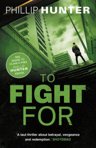 Title: To Fight For, Author: Phillip Hunter