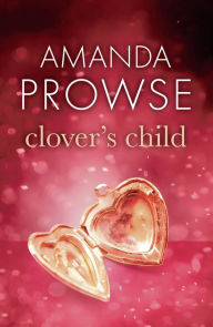 Title: Clover's Child, Author: Amanda Prowse