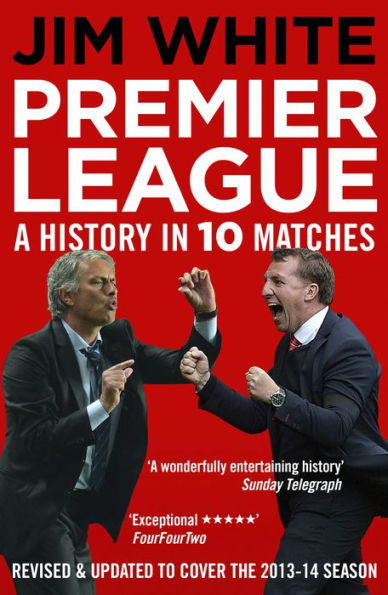 Premier League: A History in Ten Matches