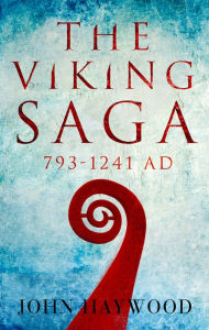 Free downloadable book texts The Viking Saga 9781781855232 English version by John Haywood 