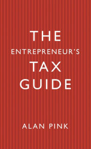 Title: The Entrepreneur's Tax Guide, Author: Alan Pink