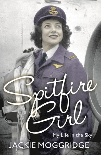 Spitfire Girl: My Life the Sky