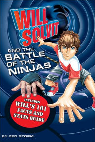 Title: Will Solvit and the Battle of the Ninjas, Author: Zed Storm