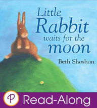 Title: Little Rabbit Waits For the Moon (Parragon Read-Along), Author: Beth Shoshan