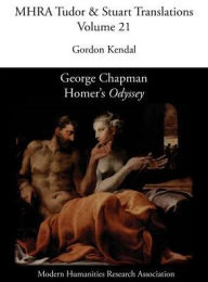 Title: George Chapman, Homer's 'Odyssey', Author: Gordon Kendal