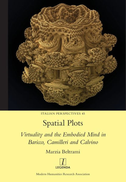 Spatial Plots: Virtuality and the Embodied Mind Baricco, Camilleri Calvino