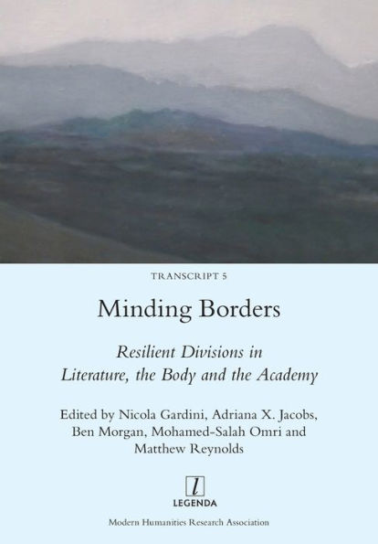 Minding Borders: Resilient Divisions in Literature, the Body and the Academy