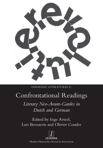 Confrontational Readings: Literary Neo-Avant-Gardes Dutch and German