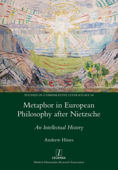 Metaphor European Philosophy after Nietzsche: An Intellectual History