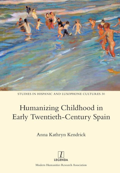 Humanizing Childhood Early Twentieth-Century Spain