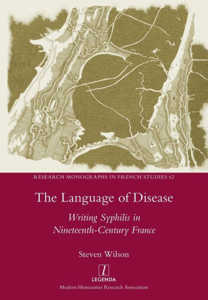 The Language of Disease: Writing Syphilis Nineteenth-Century France