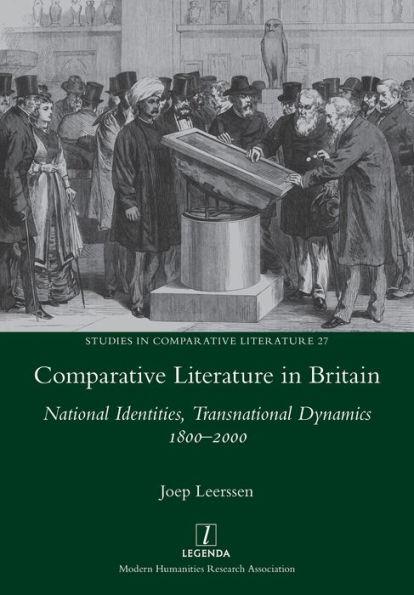 Comparative Literature Britain: National Identities, Transnational Dynamics 1800-2000