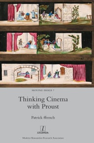 Title: Thinking Cinema with Proust, Author: Patrick Ffrench