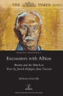 Encounters with Albion: Britain and the British in Texts by Jewish Refugees from Nazism